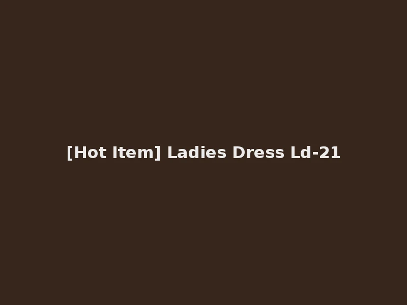 [Hot Item] Ladies Dress Ld-21