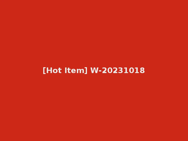 [Hot Item] W-20231018