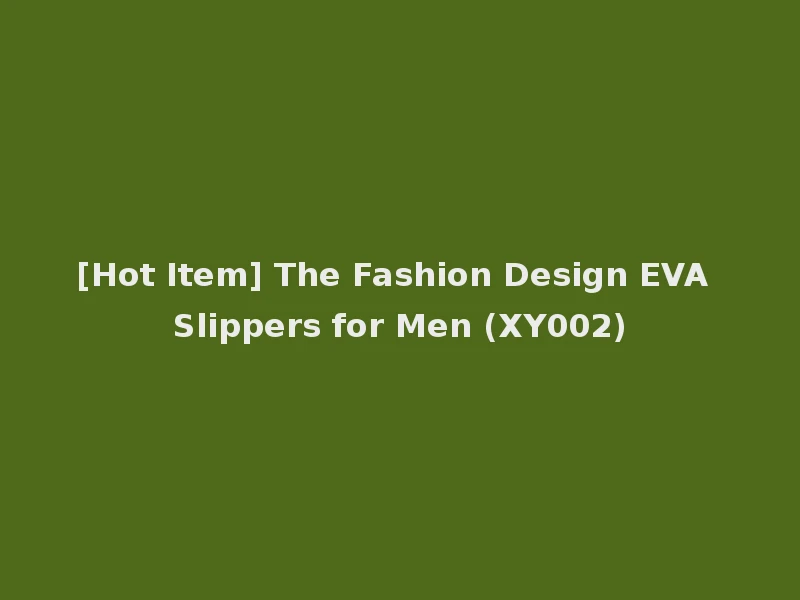 [Hot Item] The Fashion Design EVA Slippers for Men (XY002)