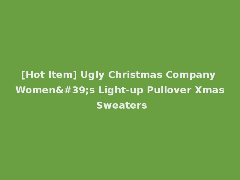 [Hot Item] Ugly Christmas Company Women's Light-up Pullover Xmas Sweaters