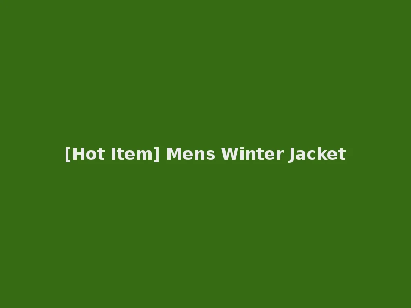 [Hot Item] Mens Winter Jacket
