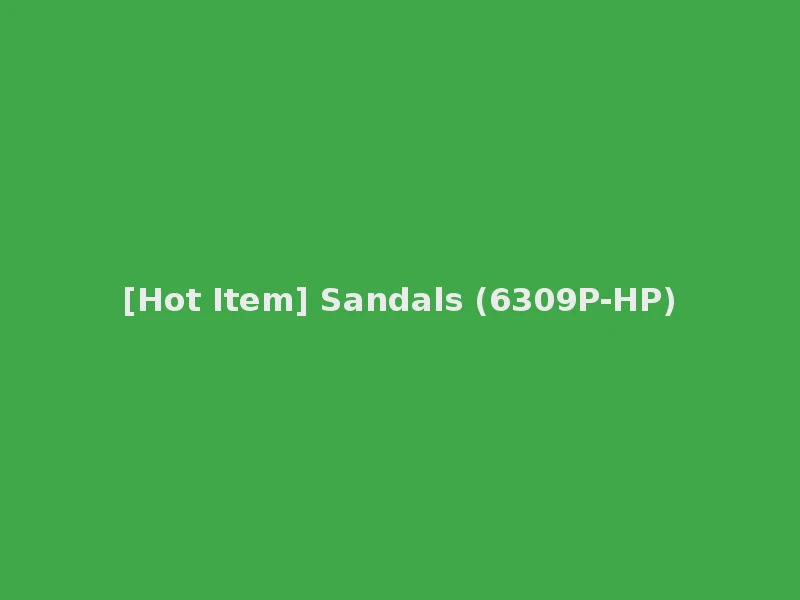 [Hot Item] Sandals (6309P-HP)