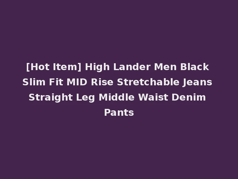 [Hot Item] High Lander Men Black Slim Fit MID Rise Stretchable Jeans Straight Leg Middle Waist Denim Pants
