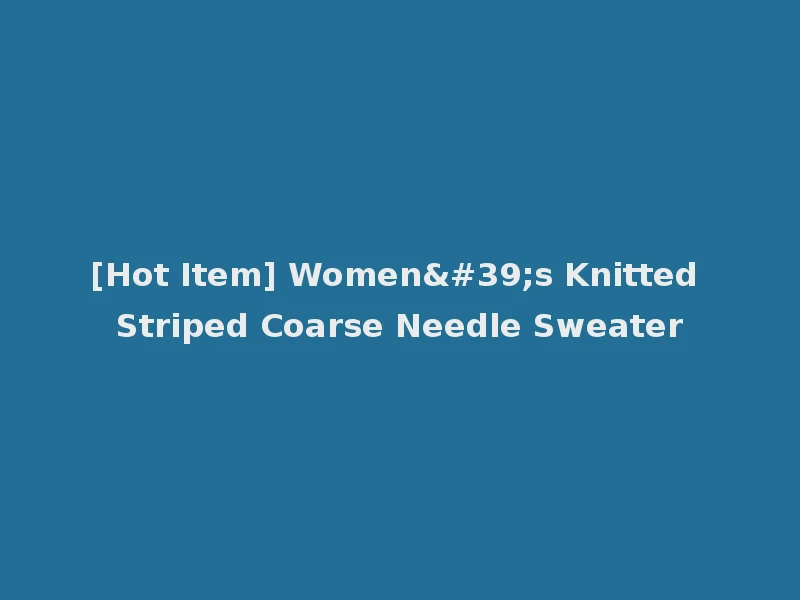 [Hot Item] Women's Knitted Striped Coarse Needle Sweater