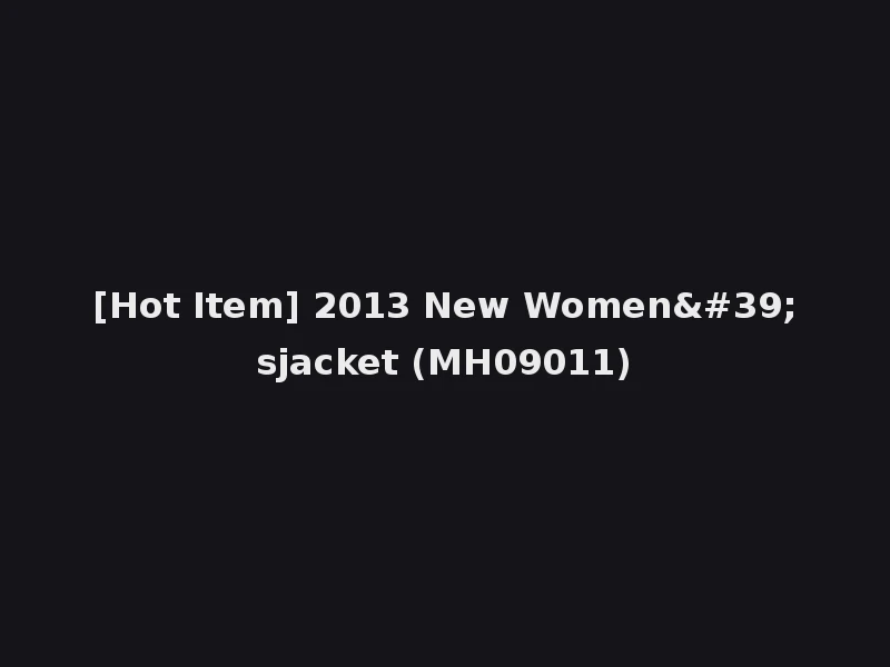 [Hot Item] 2013 New Women'sjacket (MH09011)