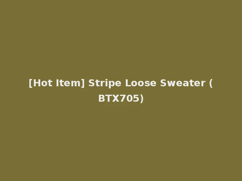 [Hot Item] Stripe Loose Sweater (BTX705)