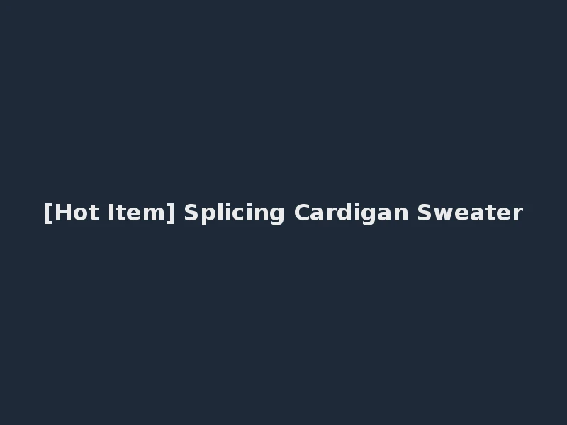[Hot Item] Splicing Cardigan Sweater