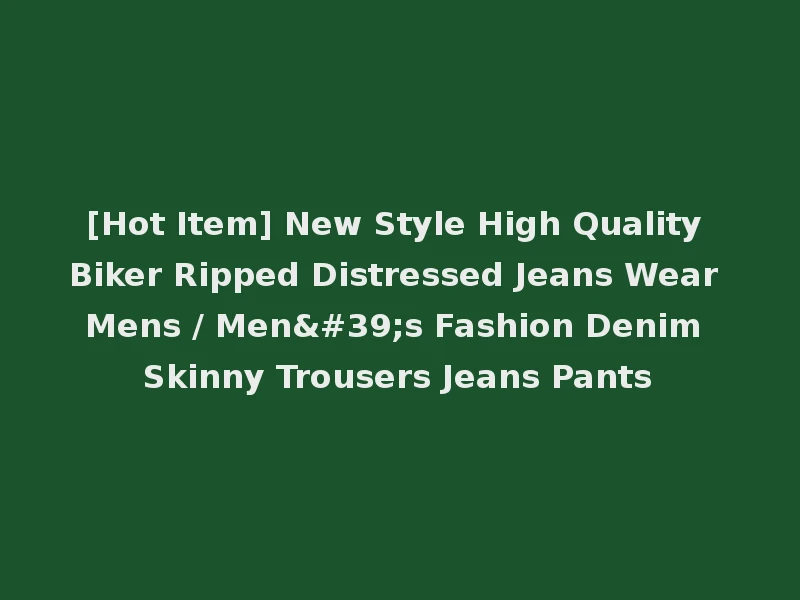 [Hot Item] New Style High Quality Biker Ripped Distressed Jeans Wear Mens / Men's Fashion Denim Skinny Trousers Jeans Pants