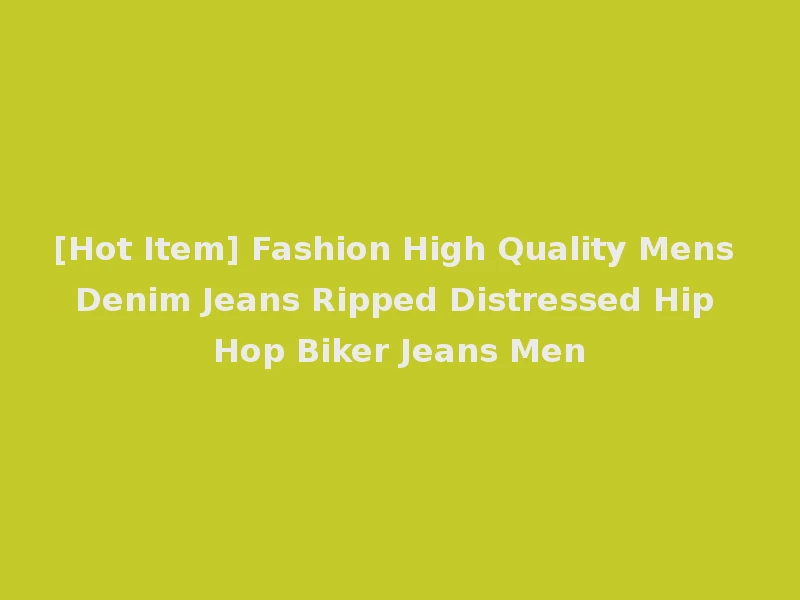 [Hot Item] Fashion High Quality Mens Denim Jeans Ripped Distressed Hip Hop Biker Jeans Men