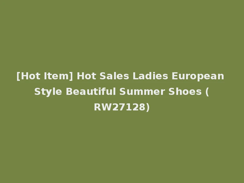 [Hot Item] Hot Sales Ladies European Style Beautiful Summer Shoes (RW27128)