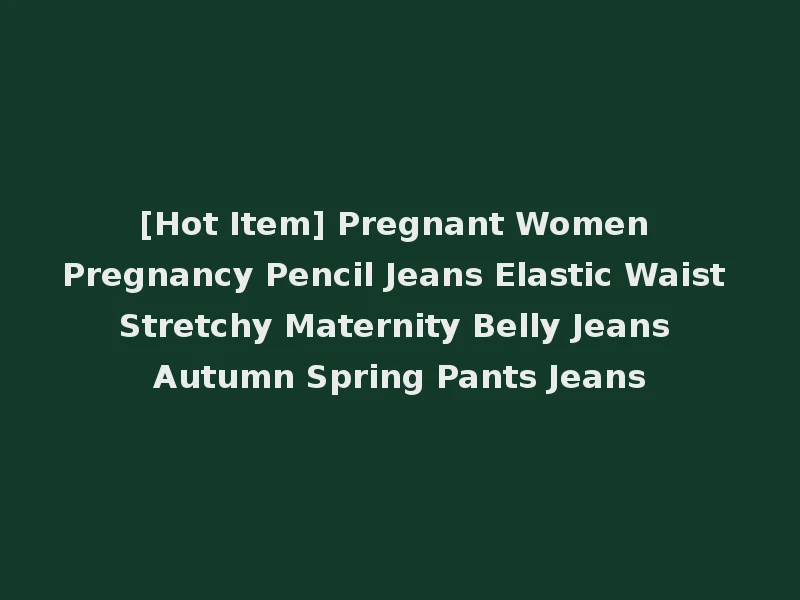 [Hot Item] Pregnant Women Pregnancy Pencil Jeans Elastic Waist Stretchy Maternity Belly Jeans Autumn Spring Pants Jeans