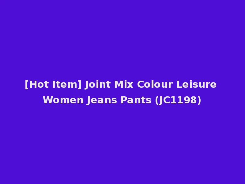 [Hot Item] Joint Mix Colour Leisure Women Jeans Pants (JC1198)