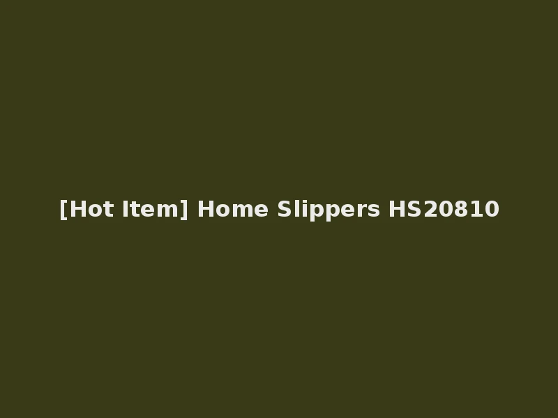 [Hot Item] Home Slippers HS20810
