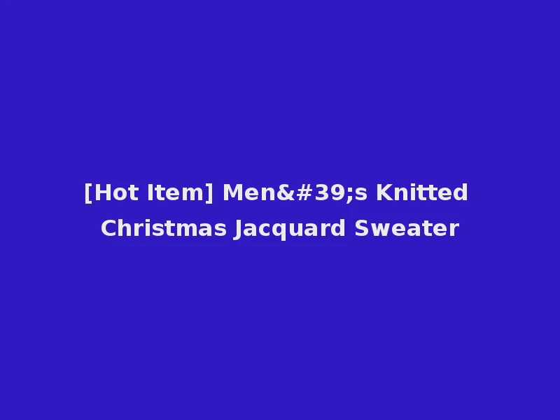 [Hot Item] Men's Knitted Christmas Jacquard Sweater