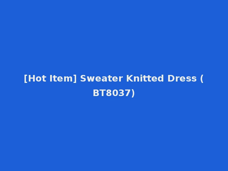 [Hot Item] Sweater Knitted Dress (BT8037)