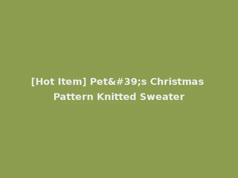 [Hot Item] Pet's Christmas Pattern Knitted Sweater