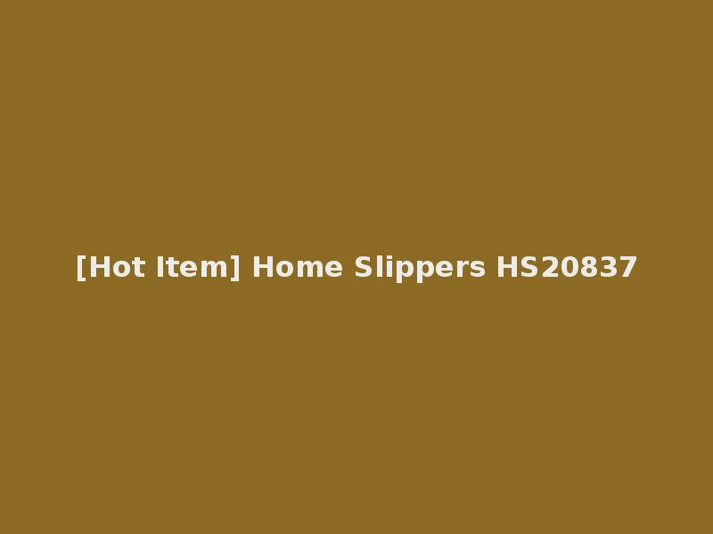 [Hot Item] Home Slippers HS20837