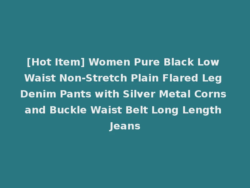 [Hot Item] Women Pure Black Low Waist Non-Stretch Plain Flared Leg Denim Pants with Silver Metal Corns and Buckle Waist Belt Long Length Jeans