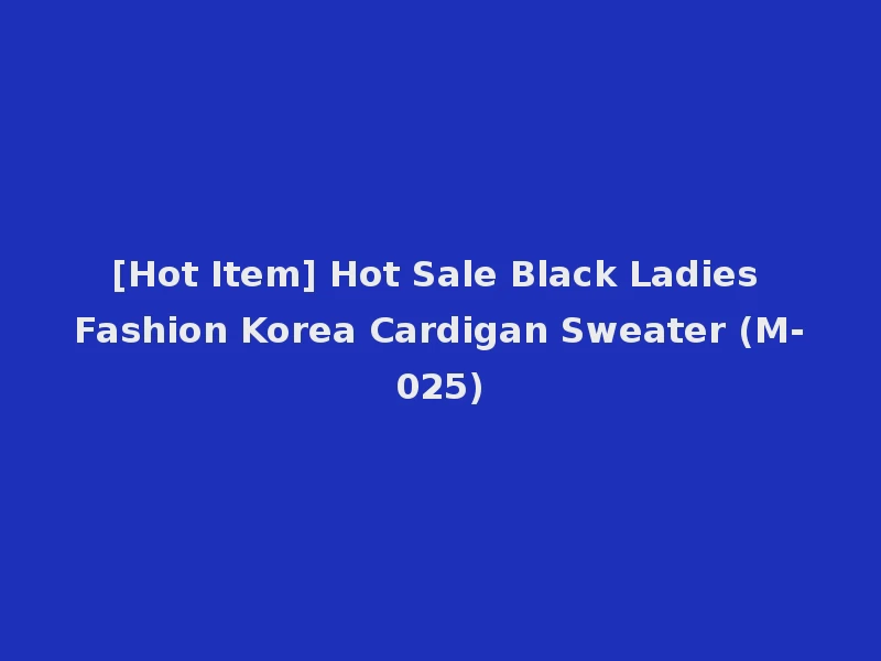 [Hot Item] Hot Sale Black Ladies Fashion Korea Cardigan Sweater (M-025)