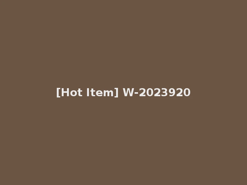 [Hot Item] W-2023920