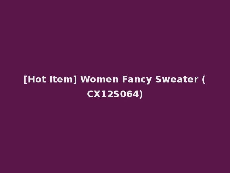 [Hot Item] Women Fancy Sweater (CX12S064)