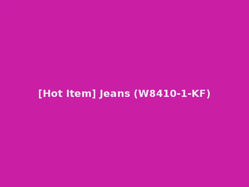 [Hot Item] Jeans (W8410-1-KF)