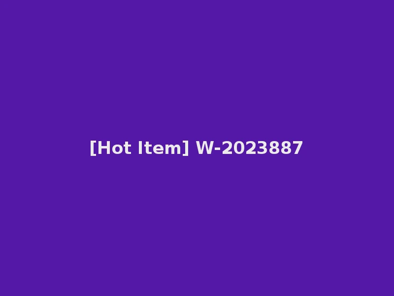 [Hot Item] W-2023887
