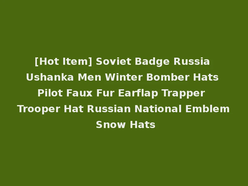 [Hot Item] Soviet Badge Russia Ushanka Men Winter Bomber Hats Pilot Faux Fur Earflap Trapper Trooper Hat Russian National Emblem Snow Hats