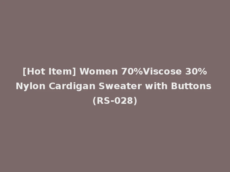 [Hot Item] Women 70%Viscose 30%Nylon Cardigan Sweater with Buttons (RS-028)