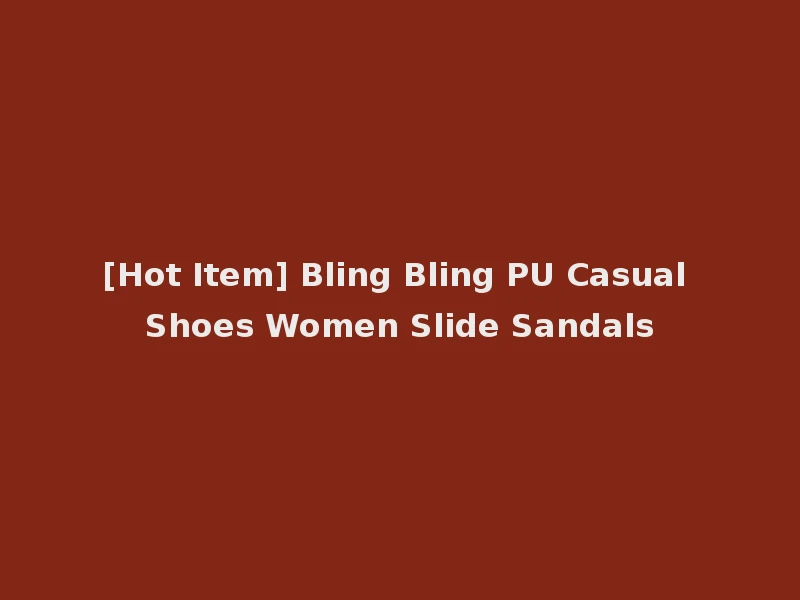 [Hot Item] Bling Bling PU Casual Shoes Women Slide Sandals