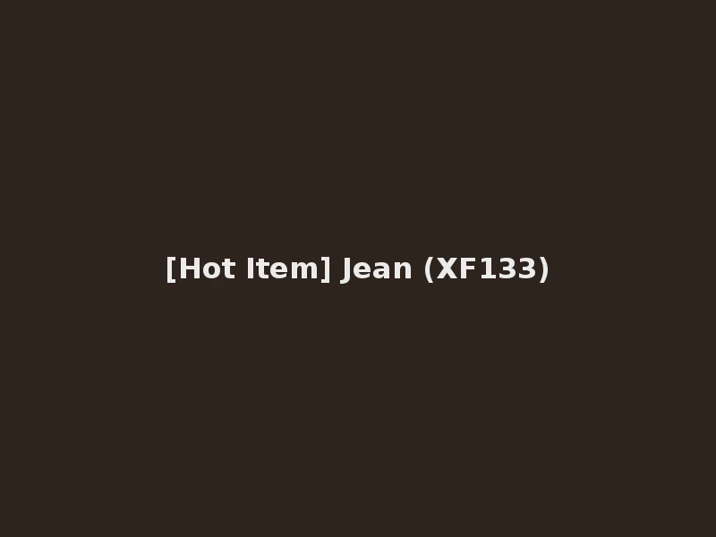 [Hot Item] Jean (XF133)