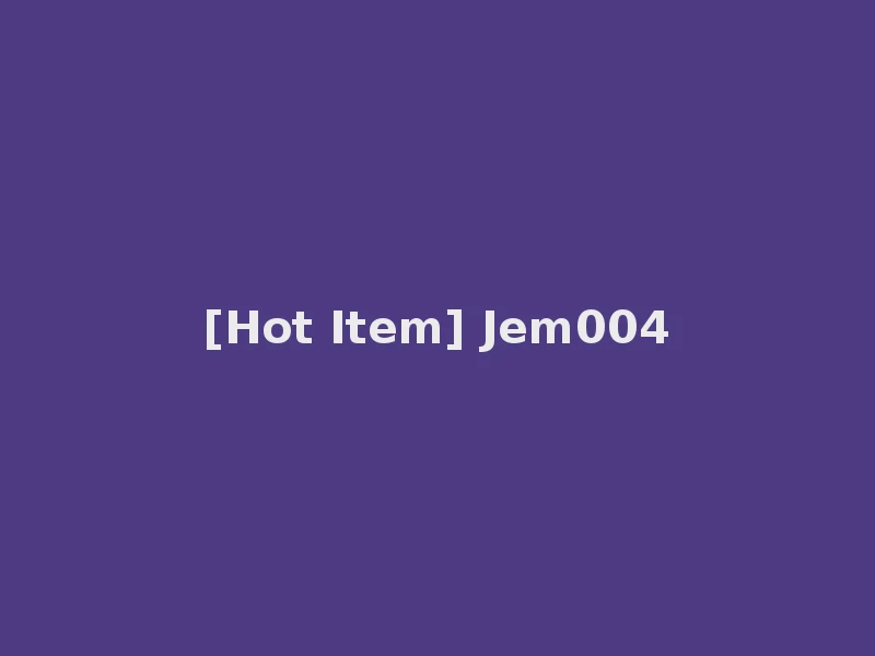 [Hot Item] Jem004