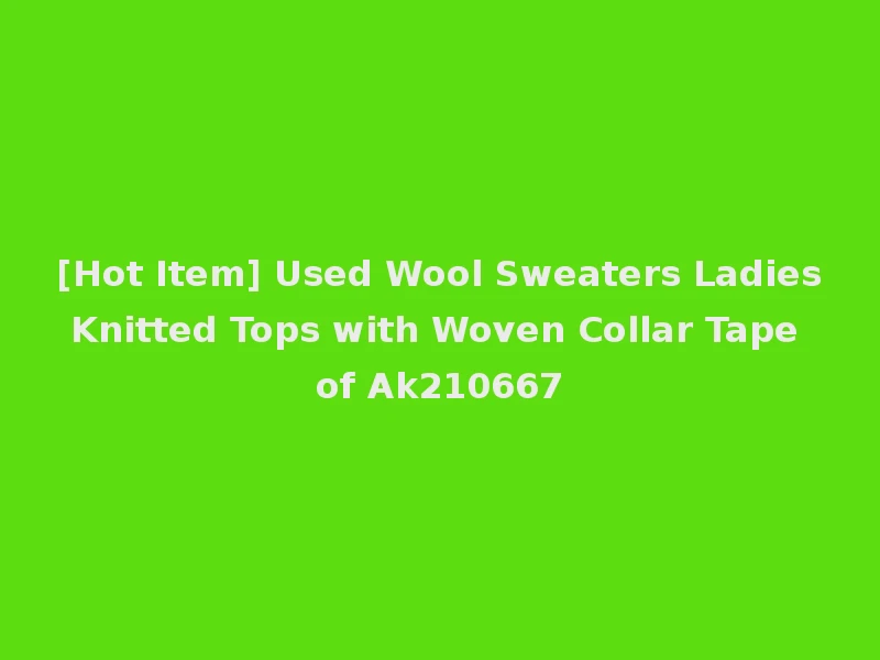 [Hot Item] Used Wool Sweaters Ladies Knitted Tops with Woven Collar Tape of Ak210667