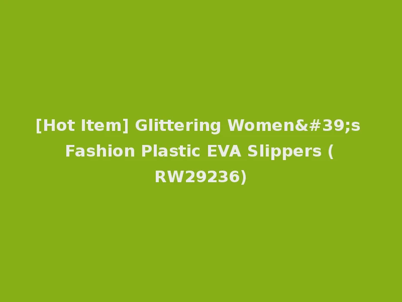 [Hot Item] Glittering Women's Fashion Plastic EVA Slippers (RW29236)