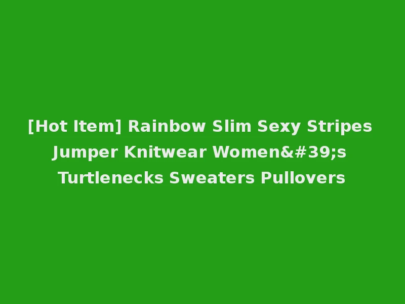[Hot Item] Rainbow Slim Sexy Stripes Jumper Knitwear Women's Turtlenecks Sweaters Pullovers