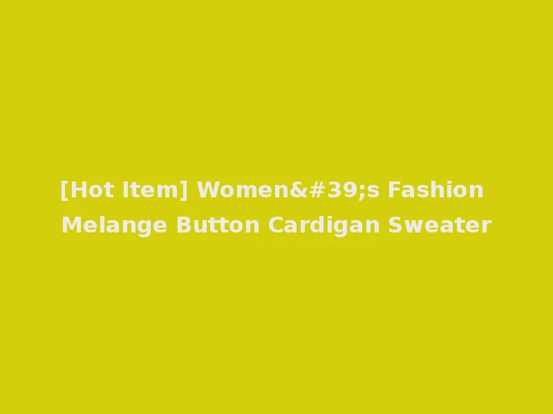 [Hot Item] Women's Fashion Melange Button Cardigan Sweater