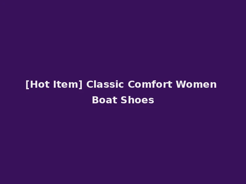 [Hot Item] Classic Comfort Women Boat Shoes