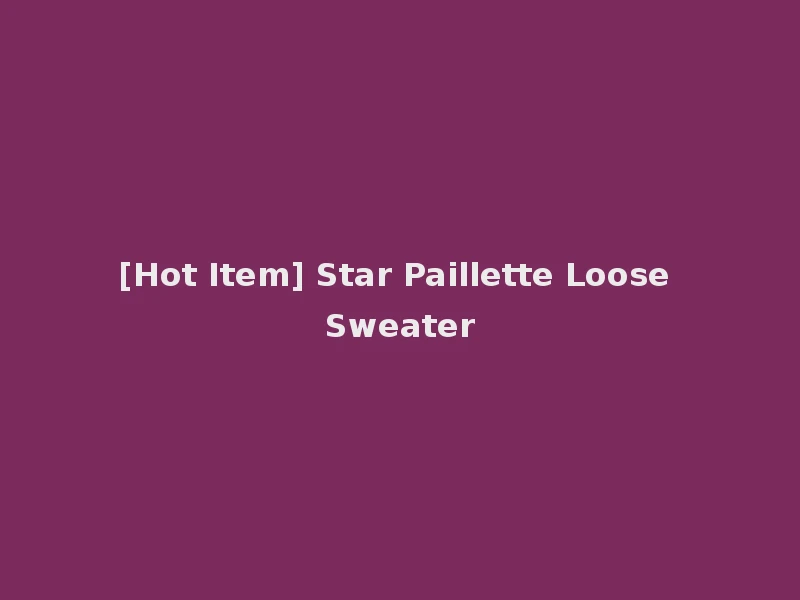 [Hot Item] Star Paillette Loose Sweater