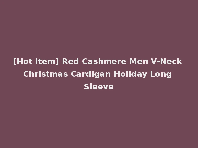 [Hot Item] Red Cashmere Men V-Neck Christmas Cardigan Holiday Long Sleeve
