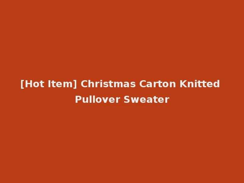 [Hot Item] Christmas Carton Knitted Pullover Sweater