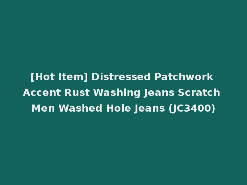 [Hot Item] Distressed Patchwork Accent Rust Washing Jeans Scratch Men Washed Hole Jeans (JC3400)