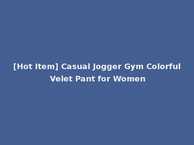 [Hot Item] Casual Jogger Gym Colorful Velet Pant for Women