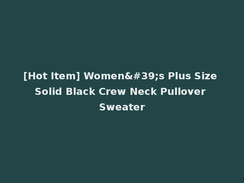 [Hot Item] Women's Plus Size Solid Black Crew Neck Pullover Sweater