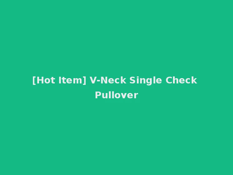[Hot Item] V-Neck Single Check Pullover