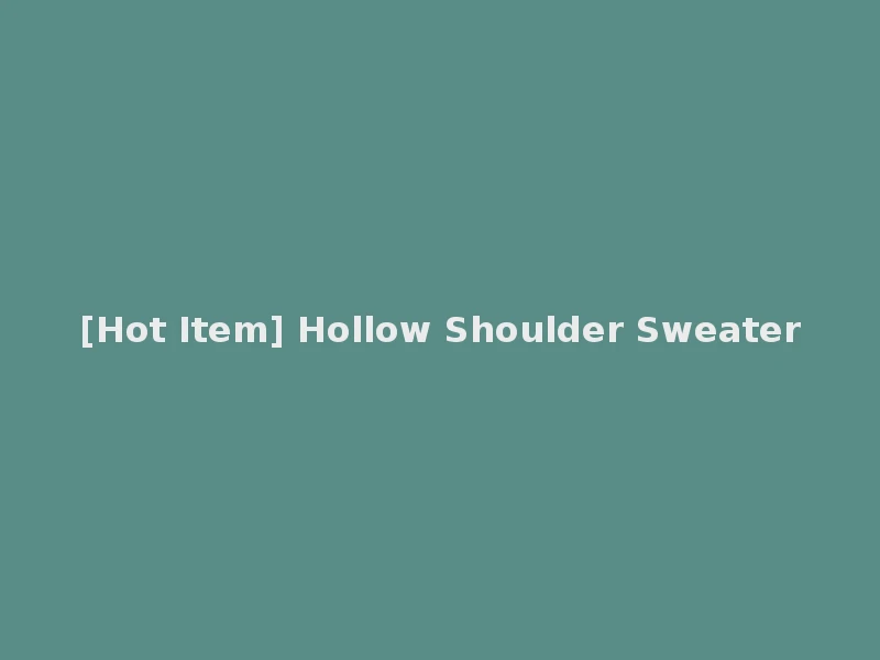 [Hot Item] Hollow Shoulder Sweater