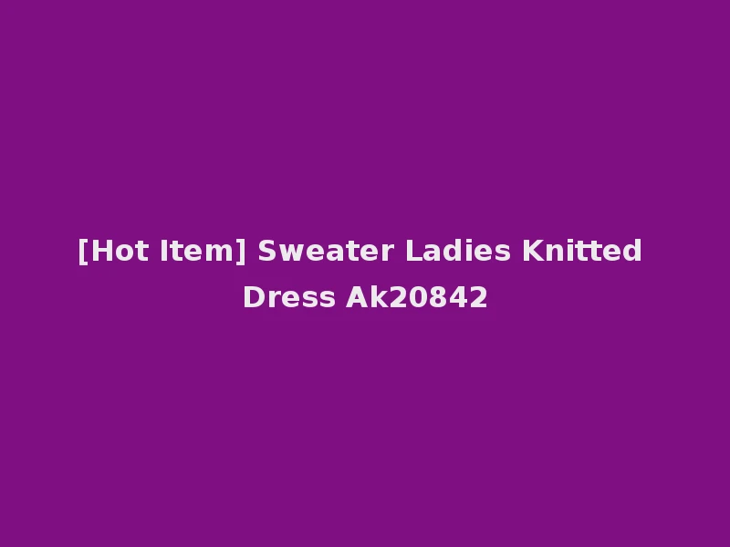 [Hot Item] Sweater Ladies Knitted Dress Ak20842