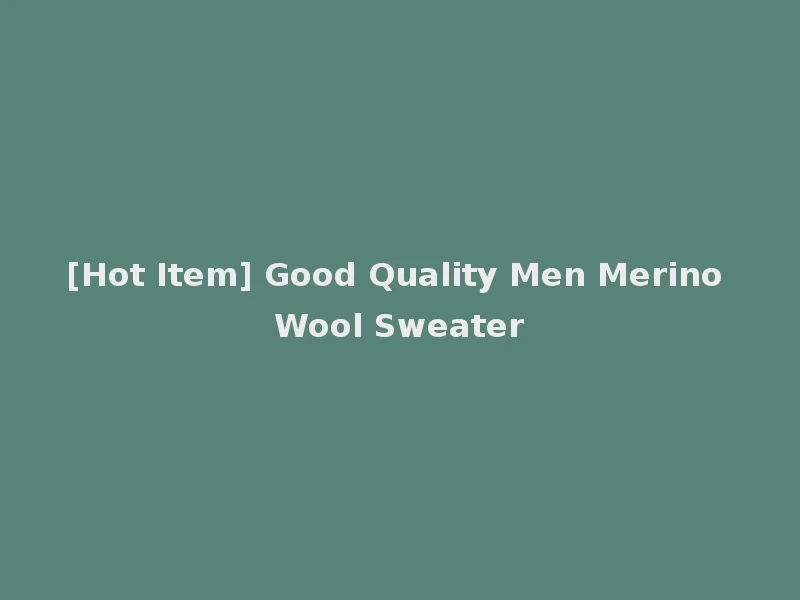 [Hot Item] Good Quality Men Merino Wool Sweater