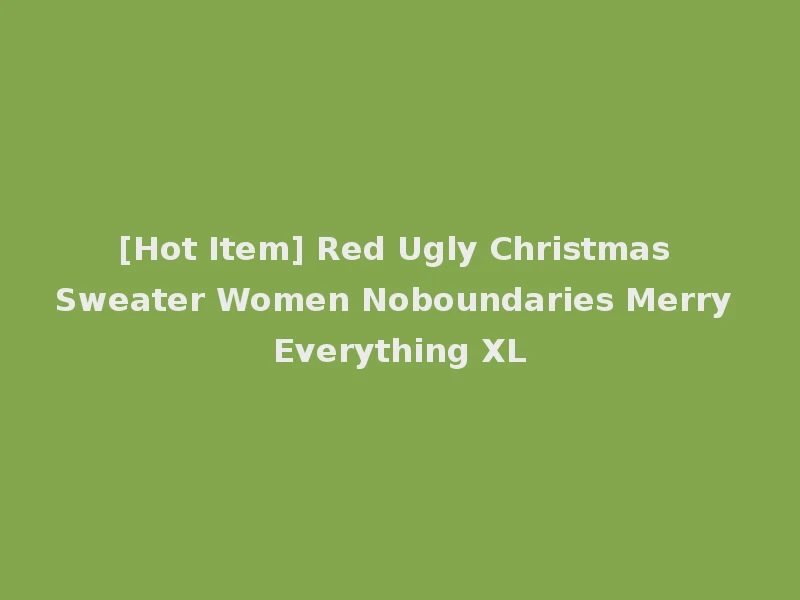 [Hot Item] Red Ugly Christmas Sweater Women Noboundaries Merry Everything XL