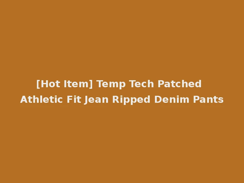 [Hot Item] Temp Tech Patched Athletic Fit Jean Ripped Denim Pants