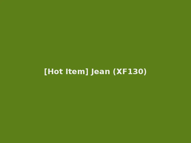 [Hot Item] Jean (XF130)